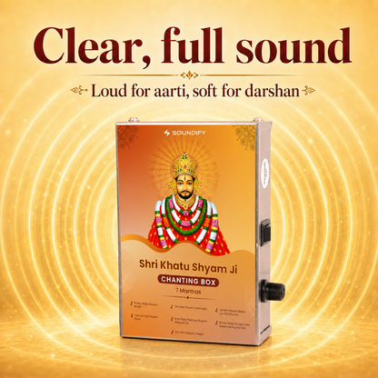 Clear, full sound: loud for aarti, soft for darshan - Khatu Shyam mantra box