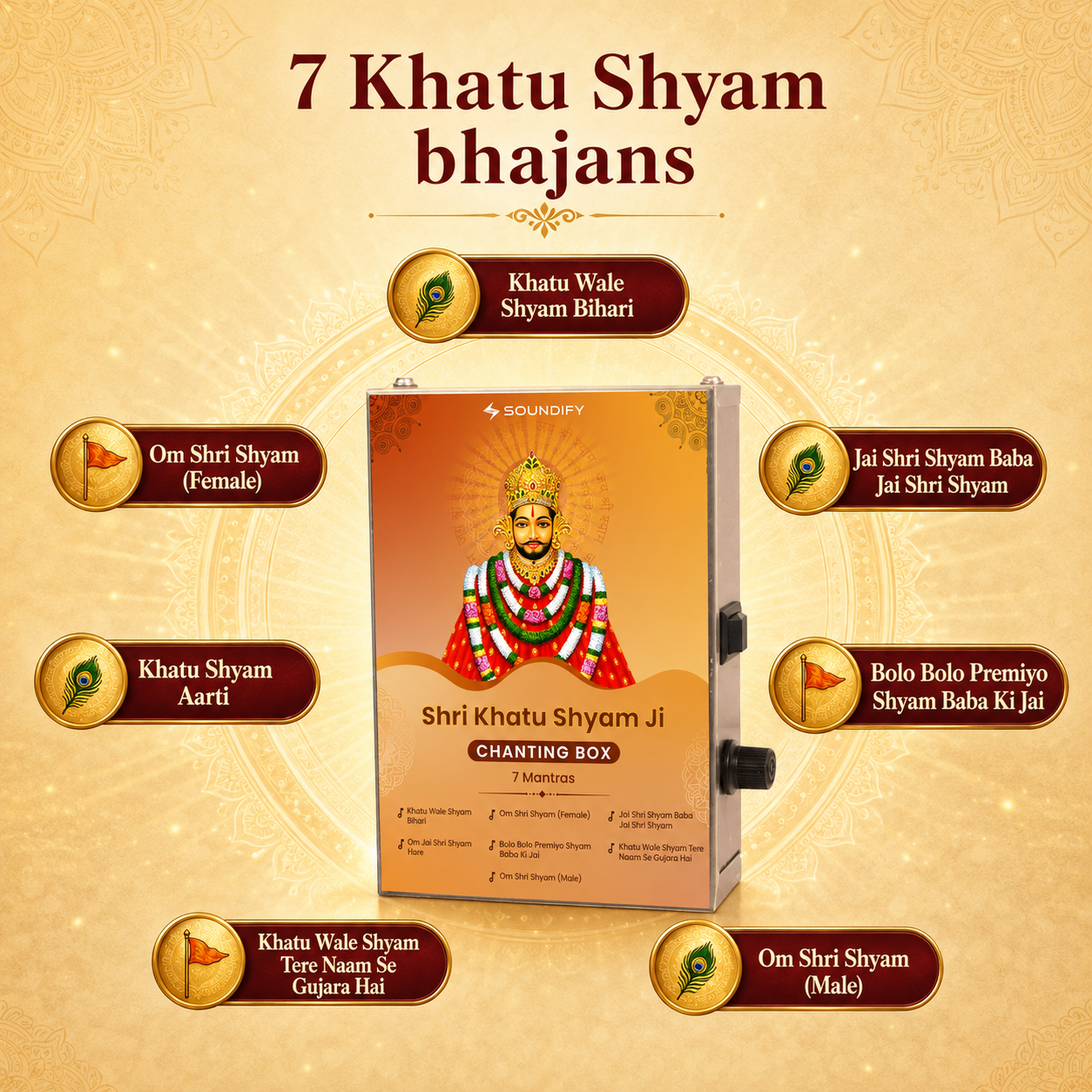7 Khatu Shyam bhajans including Khatu Wale Shyam Bihari, Om Shri Shyam and the Khatu Shyam Aarti